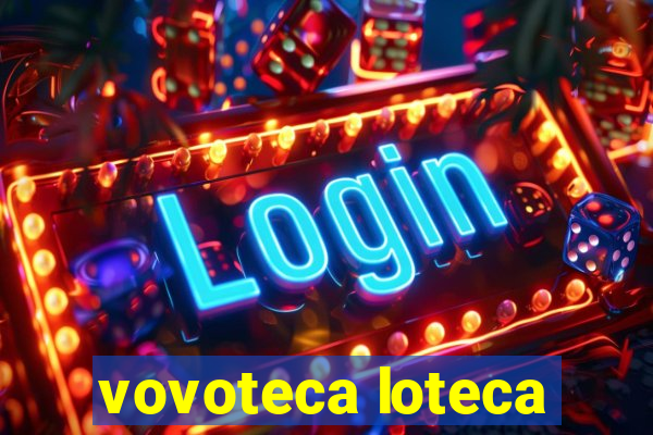 vovoteca loteca